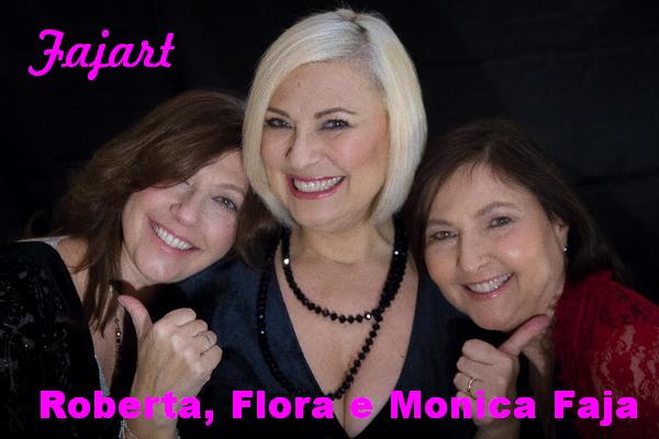 FajArt: Flora, Monica e Roberta Faja
